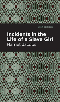 Abbildung von: Incidents in the Life of a Slave Girl - Mint Editions