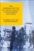 Cover: The Criminalisation of Social Policy in Neoliberal Societies - Bristol University Press