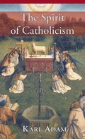 Cover: The Spirit of Catholicism - Angelico Press
