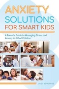 Cover: Anxiety Solutions for Smart Kids - Prufrock Press