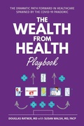 Cover: The Wealth from Health Playbook - Universal Publishers