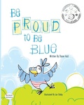 Cover: Be Proud to Be Blue - MacLaren-Cochrane Publishing, Inc