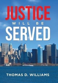 Enlarge image Cover: Justice Will Be Served - Xlibris Us