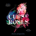 Cover: A Curse of Roses - Blackstone Publishing