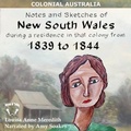 Cover: Notes and Sketches of New South Wales During a Residence in That Colony from 1839 to 1844 - Amy Soakes