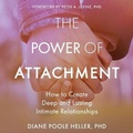 Cover: The Power of Attachment Lib/E - HighBridge Audio