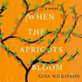Cover: When the Apricots Bloom - HighBridge Audio