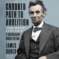Cover: The Crooked Path to Abolition Lib/E - HighBridge Audio