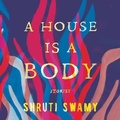 Cover: A House Is a Body Lib/E - HighBridge Audio