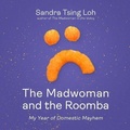Cover: The Madwoman and the Roomba - HighBridge Audio