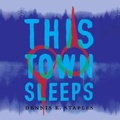 Cover: This Town Sleeps - HighBridge Audio