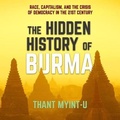 Cover: The Hidden History of Burma Lib/E - HighBridge Audio