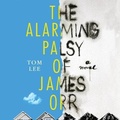 Cover: The Alarming Palsy of James Orr Lib/E - HighBridge Audio