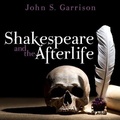 Cover: Shakespeare and the Afterlife - HighBridge Audio