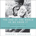 Cover: The End of the World as We Know It Lib/E - HighBridge Audio
