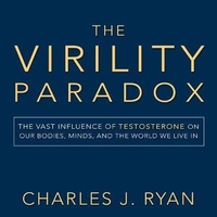 Enlarge image Cover: The Virility Paradox - HighBridge Audio