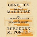 Cover: Genetics in the Madhouse - HighBridge Audio