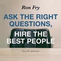 Cover: Ask the Right Questions, Hire the Best People, Fourth Edition - HighBridge Audio