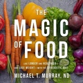 Cover: The Magic of Food Lib/E - HighBridge Audio