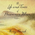 Cover: The Life and Times of Persimmon Wilson Lib/E - HighBridge Audio
