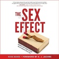 Cover: The Sex Effect Lib/E - HighBridge Audio