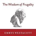 Cover: The Wisdom of Frugality Lib/E - HighBridge Audio