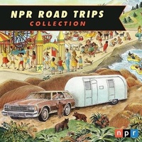 Enlarge image Cover: NPR Road Trips Collection Lib/E - HighBridge Audio