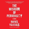Cover: The Wisdom of Perversity - HighBridge Audio
