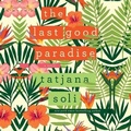 Cover: The Last Good Paradise Lib/E - HighBridge Audio