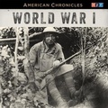 Cover: NPR American Chronicles: World War I - HighBridge Audio