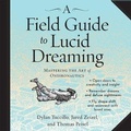 Cover: A Field Guide to Lucid Dreaming Lib/E - HighBridge Audio