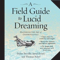 Enlarge image Cover: A Field Guide to Lucid Dreaming Lib/E - HighBridge Audio