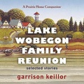 Cover: Lake Wobegon Family Reunion - HighBridge Audio