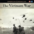 Cover: NPR American Chronicles: The Vietnam War - HighBridge Audio