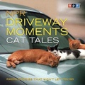 Cover: NPR Driveway Moments Cat Tales Lib/E - HighBridge Audio