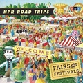 Cover: NPR Road Trips: Fairs and Festivals - HighBridge Audio