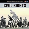 Cover: NPR American Chronicles: Civil Rights - HighBridge Audio