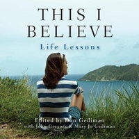 Enlarge image Cover: This I Believe: Life Lessons Lib/E - HighBridge Audio