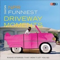 Cover: NPR More Funniest Driveway Moments Lib/E - HighBridge Audio