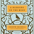 Cover: A Blessing on the Moon Lib/E - HighBridge Audio