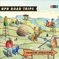 Cover: NPR Road Trips: Roadside Attractions - HighBridge Audio