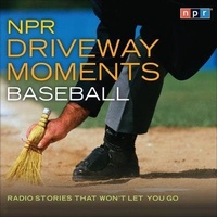 Enlarge image Cover: NPR Driveway Moments Baseball Lib/E - HighBridge Audio