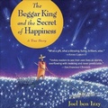 Cover: The Beggar King and the Secret of Happiness - HighBridge Audio