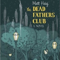 Enlarge image Cover: The Dead Fathers Club - HighBridge Audio