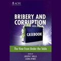Cover: Bribery and Corruption Casebook Lib/E - Tantor Audio