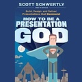Cover: How to Be a Presentation God Lib/E - Tantor Audio