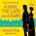 Cover: A Duke, the Lady, and a Baby Lib/E - Tantor Audio