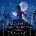 Cover: Magic Dark and Strange Lib/E - Tantor Audio