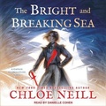 Cover: The Bright and Breaking Sea Lib/E - Tantor Audio