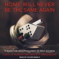 Cover: Home Will Never Be the Same Again - Tantor Audio